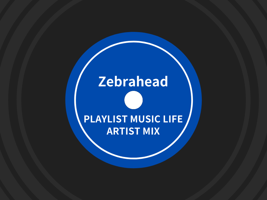 Zebraheadのおすすめの曲 PLAYLIST MUSIC LIFE